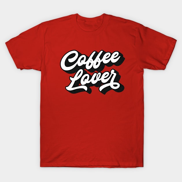 Coffee Lover Lettering (Black & White Design) T-Shirt by Optimix